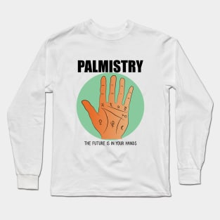 Palmistry the future in your hands Long Sleeve T-Shirt